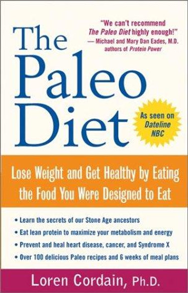 The Paleo Diet: Lose Weight and Get Healthy by Eating the Food You Were Designed to Eat front cover by Loren Cordain, ISBN: 0471267554