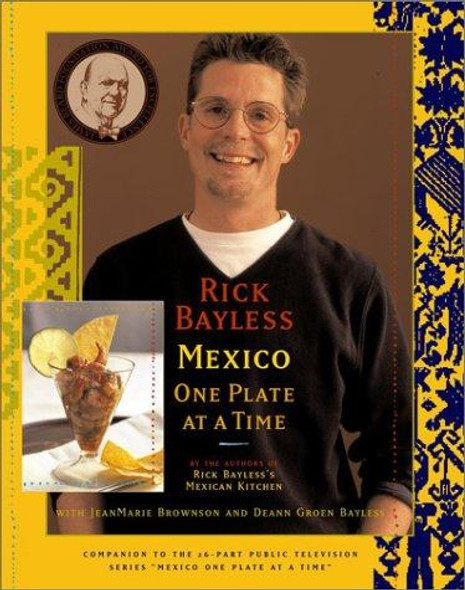 Mexico: One Plate at a Time front cover by Rick Bayless, ISBN: 068484186X