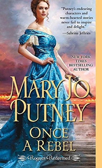 Once a Rebel (Rogues Redeemed) front cover by Mary Jo Putney, ISBN: 1420140949