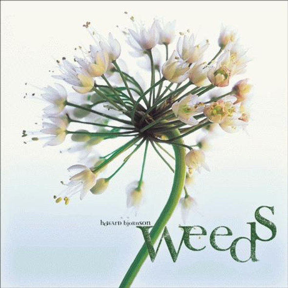 Weeds front cover by Howard Bjornson, ISBN: 0811827216