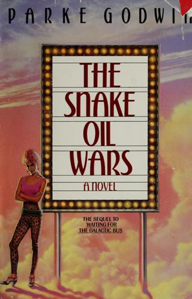 The Snake Oil Wars or Scheherazade Ginsberg Strikes Again front cover by Parke Godwin, ISBN: 0385263503