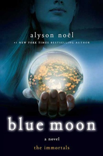 Blue Moon 2 Immortals front cover by Alyson Noel, ISBN: 0312532768