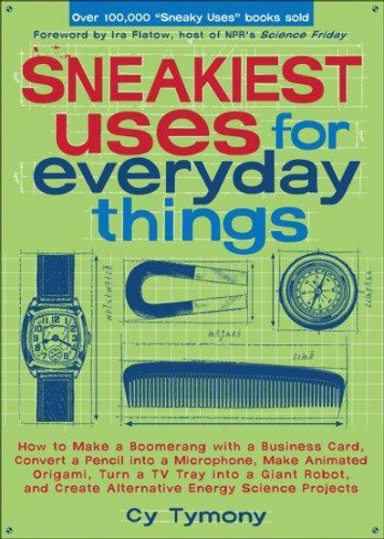 Sneakiest Uses for Everyday Things front cover by Cy Tymony, ISBN: 0740768743