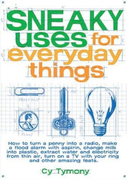 Sneaky Uses for Everyday Things front cover by Cy Tymony, ISBN: 0740738593