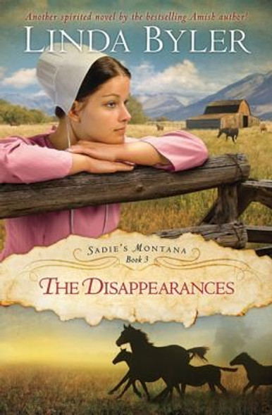 The Disappearances 3 Sadie's Montana front cover by Linda Byler, ISBN: 1561487759