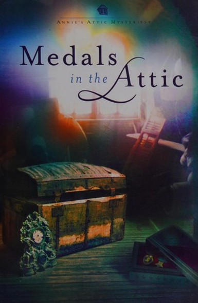 Medals In the Attic (Annie's Attic Mysteries) front cover by Cathy Elliott, ISBN: 1596352965
