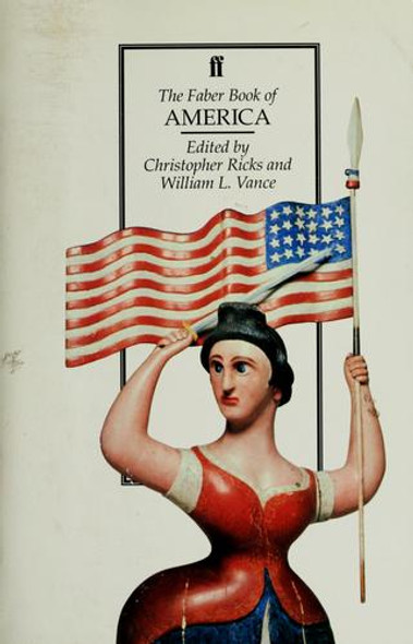 The Faber Book of America front cover by Christopher Ricks, William L. Vance, ISBN: 0571144055
