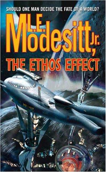The Ethos Effect front cover by L. E. Modesitt, ISBN: 0765347121