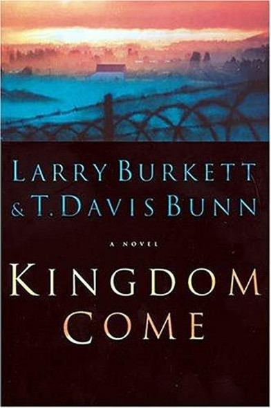 Kingdom Come front cover by Larry Burkett, T. Davis Bunn, ISBN: 0785267700