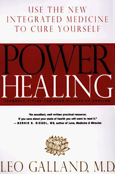 Power Healing: Use the New Integrated Medicine to Cure Yourself front cover by Leo Galland, ISBN: 0375751394