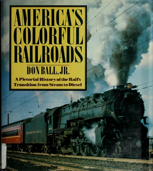 America's Colorful Railroads front cover by Don Ball, Jr., ISBN: 0517304880