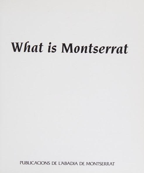 What is Monstserrat: A Mountain, A Sanctuary, A Monastery, A Spiritual Community front cover by Maur M. Boix Selva, ISBN: 847826941X