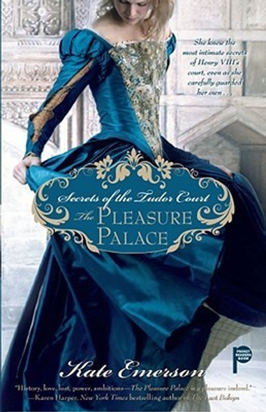 The Pleasure Palace 1 Secrets of the Tudor Court front cover by Kate Emerson, ISBN: 1416583203