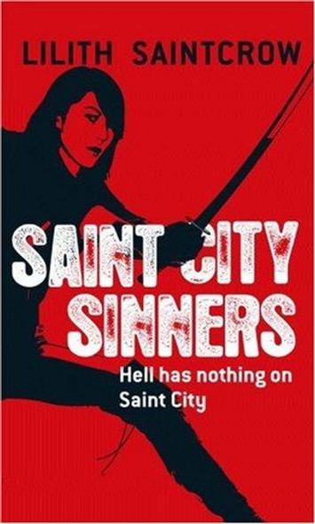 Saint City Sinners (Dante Valentine, Book 4) front cover by Lilith Saintcrow, ISBN: 0316021431