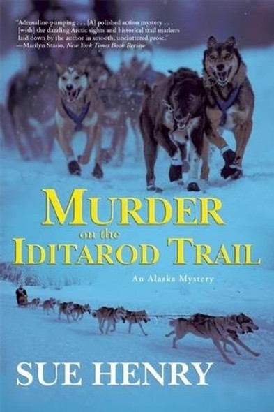 Murder on the Iditarod Trail (Alaska Mysteries) front cover by Sue Henry, ISBN: 0802123392