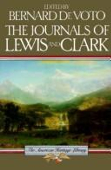 The Journals of Lewis and Clark-The American Heritage Library front cover by Bernard Devoto, ISBN: 039508380X