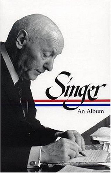 Isaac Bashevis Singer: An Album front cover by Ilan Stavans, ISBN: 1931082642