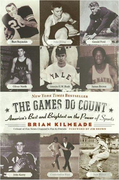 The Games Do Count: America's Best and Brightest on the Power of Sports front cover by Brian Kilmeade, ISBN: 0060736763