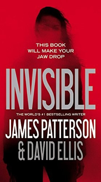 Invisible front cover by James Patterson, David Ellis, ISBN: 1455585025