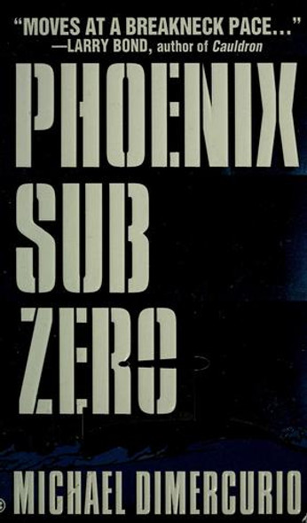 Phoenix Sub Zero front cover by Michael DiMercurio, ISBN: 0451406036