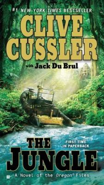 The Jungle (The Oregon Files) front cover by Clive Cussler, Jack Du Brul, ISBN: 042524654X