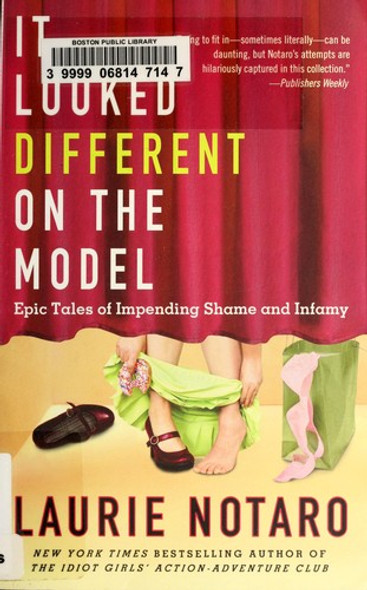 It Looked Different on the Model: Epic Tales of Impending Shame and Infamy front cover by Laurie Notaro, ISBN: 0345510992