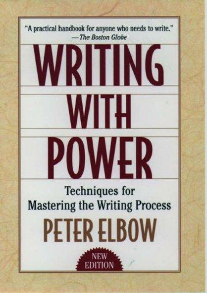 Writing With Power: Techniques for Mastering the Writing Process front cover by Peter Elbow, ISBN: 0195120183
