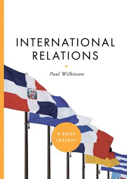International Relations (A Brief Insight) front cover by Paul Wilkinson, ISBN: 1402768796
