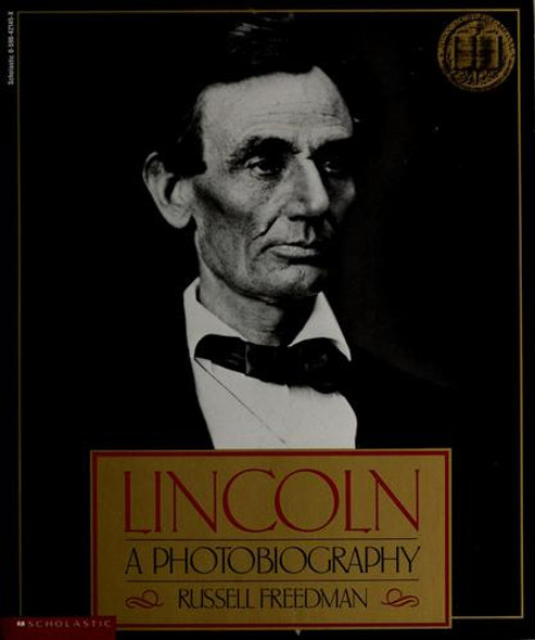 Lincoln: A Photobiography front cover by Russell Freedman, ISBN: 059042145x