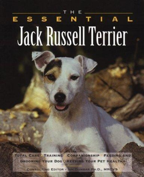The Essential Jack Russell Terrier front cover by Ian Dunbar, ISBN: 0876053444