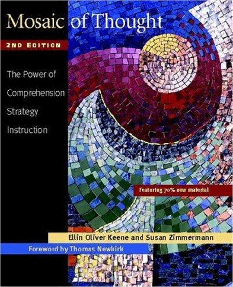 Mosaic of Thought, Second Edition: the Power of Comprehension Strategy Instruction front cover by Ellin Oliver Keene, Susan Zimmermann, ISBN: 0325010358