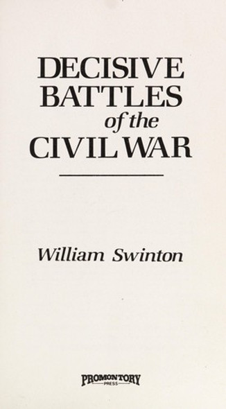 Decisive Battles of the Civil War front cover by William Swinton, ISBN: 0883940647