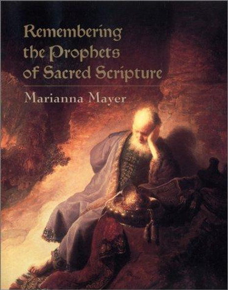 Remembering the Prophets of Sacred Scripture (Phyllis Fogelman Books) front cover by Marianna Mayer, ISBN: 0803727275