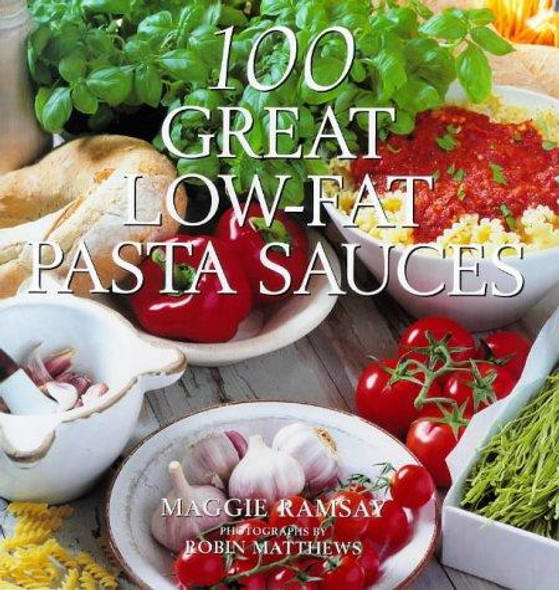 100 Great Low Fat Pasta Sauces front cover by Maggie Ramsay, ISBN: 0297825127