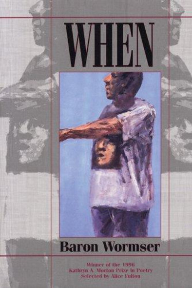 When: Poems front cover by Baron Wormser, ISBN: 1889330043