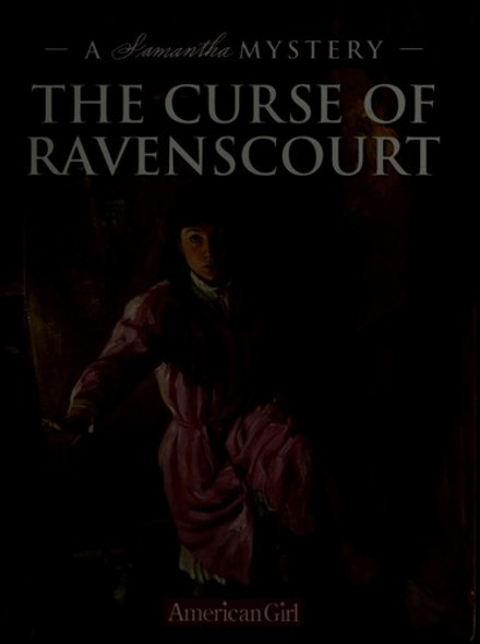 The Curse of Ravenscourt: a Samantha Mystery (American Girl Mysteries) front cover by Sarah Masters Buckey, ISBN: 1584859873