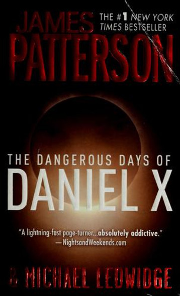 The Dangerous Days of Daniel X 1 Daniel X front cover by James Patterson, Michael Ledwidge, ISBN: 0446509132