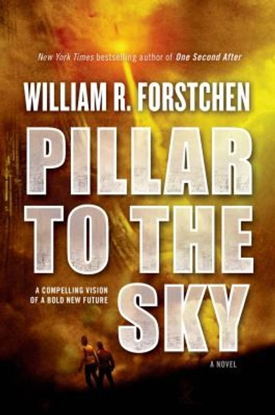 Pillar to the Sky front cover by William R. Forstchen, ISBN: 0765334380
