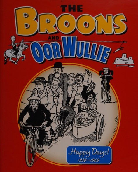 The "Broons" and "Oor Wullie" 2009: Happy Days 1936-1969: Vol 13 front cover by Dudley D Watkins, ISBN: 1845353595