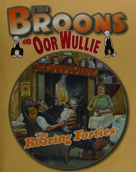 The Broons and Oor Wullie: The Roaring Forties (Vol 7) front cover by Dudley D. Watkins, ISBN: 0851168043