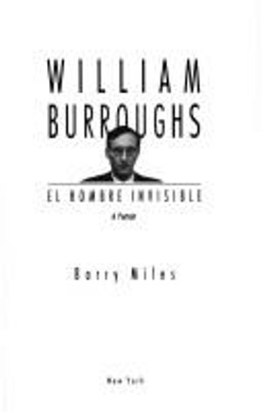 William Burroughs: El Hombre Invisible front cover by Barry Miles, ISBN: 1562828487