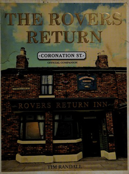 Coronation Street: The Rovers Return Story front cover by Randall Tim, ISBN: 0755365453