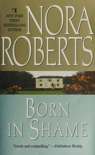 Born In Shame 3 Born In Trilogy front cover by Nora Roberts, ISBN: 051511779X