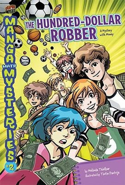 The Hundred-Dollar Robber: A Mystery with Money (Manga Math Mysteries) front cover by Melinda Thielbar, ISBN: 0761352430