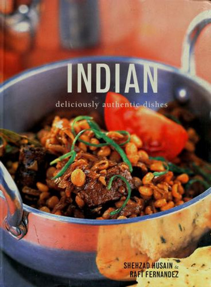 Indian Deliciously Authentic Dishes front cover by Shezad Husain, Rafi Fernandez, ISBN: 1843092735