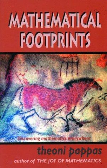 Mathematical Footprints: Discovering Mathematics Everywhere front cover by Theoni Pappas, ISBN: 1884550215