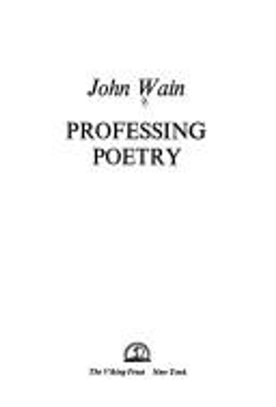 Professing Poetry front cover by John Wain, ISBN: 0670578886