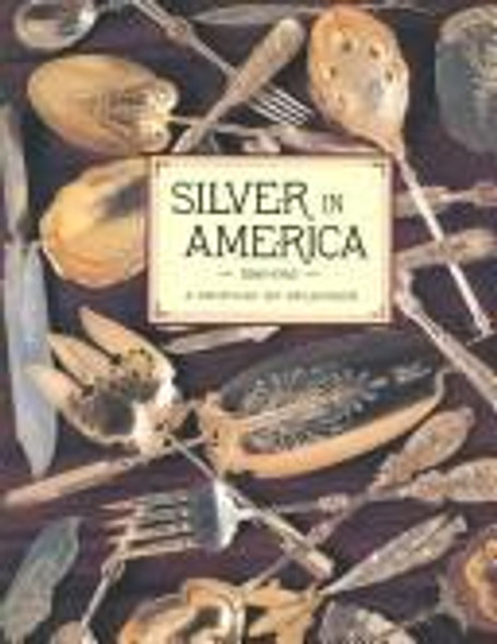 Silver in America, 1840-1940: A Century of Splendor front cover by Charles L. Venable, ISBN: 0810931990