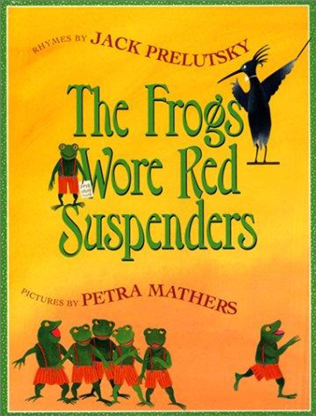 The Frogs Wore Red Suspenders front cover by Jack Prelutsky, ISBN: 0688167195