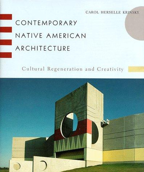 Contemporary Native American Architecture front cover by Carol Herselle Krinsky, ISBN: 0195097408